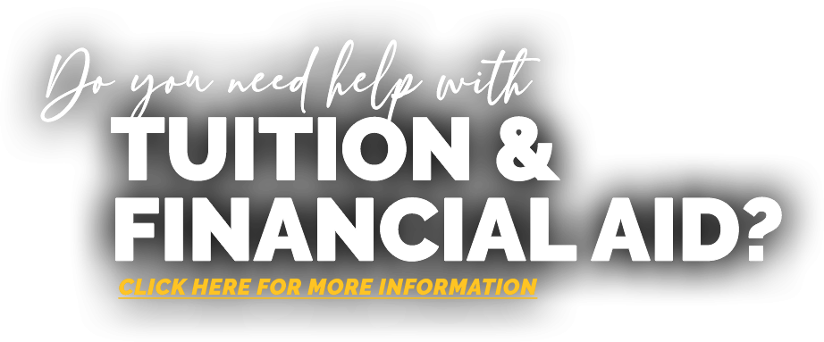 Do you need help with tuition and financial aid? Click here!